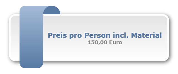 Preis pro Person incl. Material